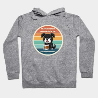 I like DOGS & COFFEE Hoodie